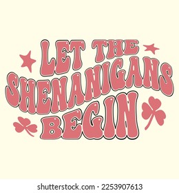 Let the Shenanigans Begin   t shirt designs vector file 