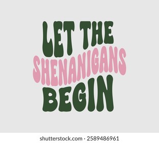 Let The Shenanigans Begin, T shirt, Happy St Patrick Day Design, Patrick's Day Saying, Shamrock Eps, Pinches Eps, Irish Eps, Funny St Patrick's, Instant Download