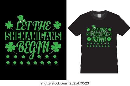 Deje que los Shenanigans comiencen el diseño de la camiseta, diseño de la camiseta de la tipografía del día de San Patricio, Vector de diseño de la camiseta, 100% irlandés hoy solo diseño de la camiseta del día de San Patricio.