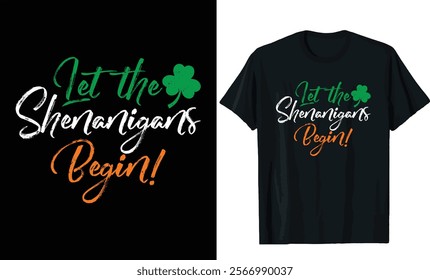 Let The Shenanigans Begin T-Shirt Design, St. Patrick's day typography t-shirt design, t-shirt design vector, 100% Irish today only St Patrick's Day T Shirt design