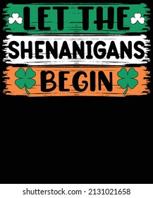 Let The Shenanigans Begin T-Shirt St Patrick's Day Gift