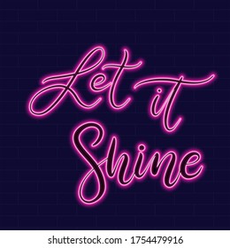 Let it shine Neon sign with lettering on dark background vector illustration. Logo design template. Light banner, glowing neon signboard for advertising.