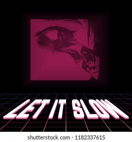 Let it slow. Vector poster with hand drawn illustration of snail on human eye. Artwork made in vaporwave style. Template for card, banner, print for t-shirt, pin, badge, patch.
