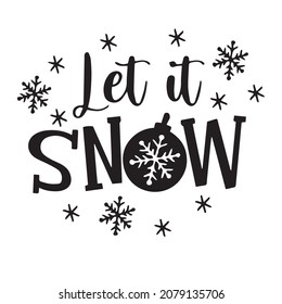 Let It Snow Background Inspirational Quotes Typography Lettering Design