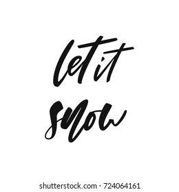 Let it snow - black and white hand drawn lettering Christmas and New Year holiday calligraphy phrase isolated on the background. Brush ink typography for photo overlays, t-shirt print, poster design.