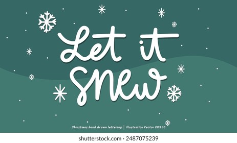 Let it snow brush calligraphy, Handwritten ink lettering, handwriting on green background, Flat Modern design ,Vector illustration EPS 10