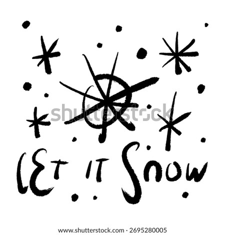 Let it snow brush minimal modern abstract boho chalk texture grunge winter hand-written lettering Christmas or New Year holiday art, editable snowflakes elements, text and stars sparkles isolated on