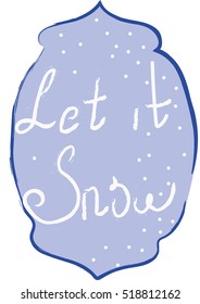 Let It Snow. Calligraphic hand drawn greeting card. Modern calligraphy. Handwritten inspirational Merry Christmas quote. Calligraphic hand lettered greeting card with a watercolor frame. Vector
