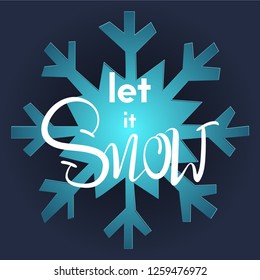 Let It Snow. Calligraphic quote. Typographic Design. White text over the snowflake silhouette. For housewarming posters, greeting cards, home decorations. Vector illustration