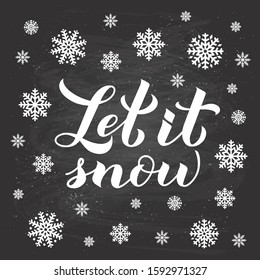 Let is snow calligraphy hand lettering on chalkboard background with snowflakes. Christmas, New Year and winter holidays typography poster. Vector template for greeting card, banner, flyer, postcard.