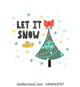 Let it snow card with a cute Christmas tree. Funny holiday poster in childish style. Vector illustration