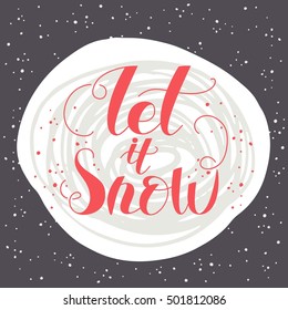 Let it snow. Cards with Christmas and New Year Calligraphic And Typographic Background. Greeting stylish illustration of winter wishes. Good for design, cards or posters.