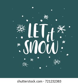 Let it Snow. Christmas calligraphy. Handwritten brush lettering for greeting card, poster, invitation, banner. Hand drawn design elements. Isolated on white background.