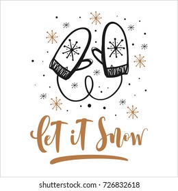 Let it snow. Christmas calligraphy. Handwritten modern brush lettering. Hand drawn knitted mittens.
