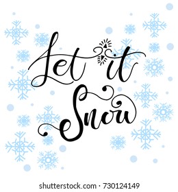 Let it snow! Christmas calligraphy. Modern brush calligraphy. Isolated on white background. Hand drawn design elements.