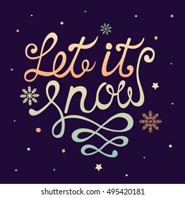 Let it snow. Christmas card with calligraphy phrase in retro style. Hand written lettering with snowflakes. Vector
