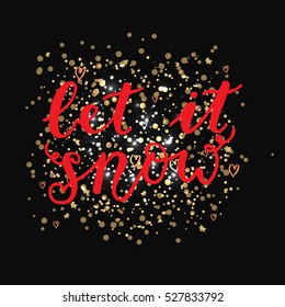 Let it snow. Christmas gold glittering lettering design. Hand calligraphic winter holidays vector quote.