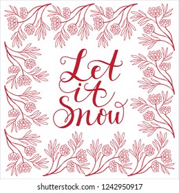 Let it snow Christmas handwritten calligraphic card. Red lettering and floral pattern on white background. 