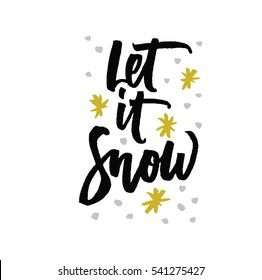 Let it snow. Christmas Holidays typography. Hand written elegant overlay for your design. Custom hand lettering. Can be printed on greeting cards, paper and textile designs, etc.