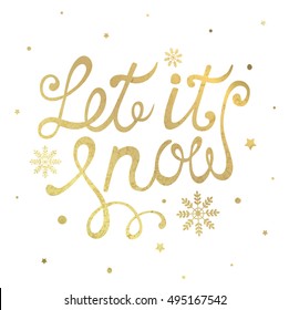 Let it snow. Christmas lettering with snowflakes. Hand written calligraphy in gold color on white background. Luxury shiny design. Vector