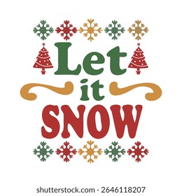 Let It Snow Christmas Quote with Snowflakes and Trees