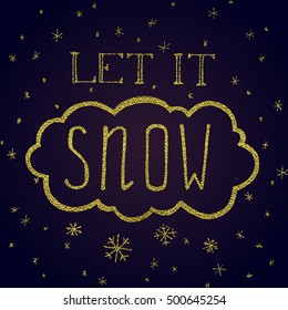 Let it snow. Christmas retro poster with hand lettering and winter decoration elements. Isolated typography design element for greeting cards, posters and T-shirt. Gold vector texture