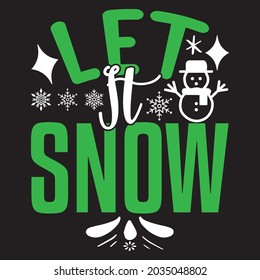 Let It Snow - Christmas T-shirt Design, Vector Files