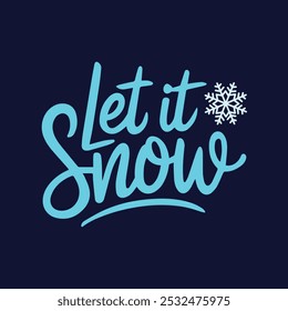 Let It Snow Christmas T-Shirt Design: Simple Script with Snowflakes on Deep Blue