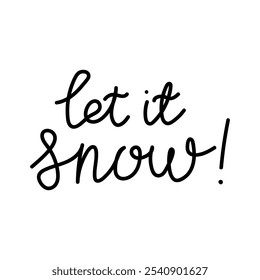 Let it snow creative lettering expressing winter cheer in minimalist style