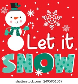 Let it Snow with Cute Snowman Character For Christmas Card or Bag design