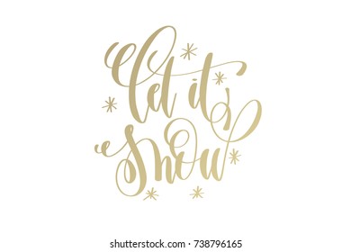 let it snow golden hand lettering winter holidays celebration quote design, calligraphy vector illustration