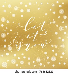 Let it snow greeting card for Christmas. Vector winter holidays golden background with starburst, hand lettering calligraphic, snowflakes, falling snow.