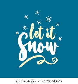Let it snow! - Greeting card. Ink illustration. Modern brush calligraphy. Isolated on blue background. Hand drawn lettering for Xmas greetings cards, invitations. Good for t-shirt, mug, gifts, etc...