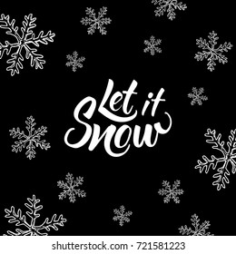 Let it snow! Greeting postcard design with modern calligraphy lettering and  christmas doodle.