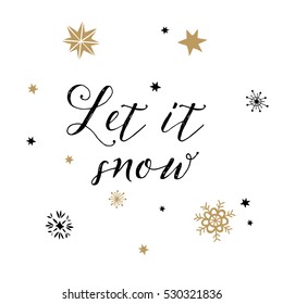 Let it snow Hand drawn brush lettering. Lettering for your designs: posters, invitations, cards, etc. Vector illustration.