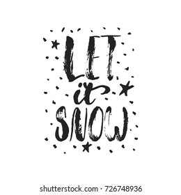 Let it snow - hand drawn Christmas and New Year winter holidays lettering quote isolated on the white background. Fun brush ink inscription for photo overlays, greeting card or poster design