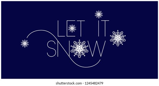 Let it snow - hand drawn lettering with snowflakes; white letters on blue background. Flat vector illustration for prints, greetings, cards, posters, invitations, seasonal design, decoration, web.