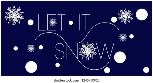 Let it snow - hand drawn lettering with snowflakes; white letters on blue background. Flat vector illustration for posters, prints, greetings, cards, invitations, seasonal design, decoration, web.
