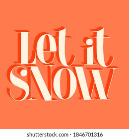 Let it snow hand drawn lettering quote for Christmas time. Text for social media, print, t-shirt, card, poster, promotional gift, landing page, web design elements. Vector lettering typography.