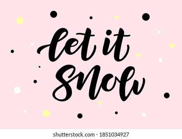 Let it snow hand drawn lettering. Pink background. Good for banner, poster, flyer, greeting card, web design, print design. Vector illustration.