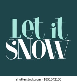 Let it snow hand drawn lettering quote for Christmas time. Text for social media, print, t-shirt, card, poster, promotional gift, landing page, web design elements. Vector lettering typography.