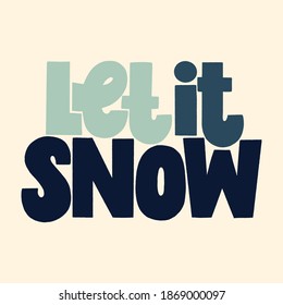 Let it snow hand drawn lettering quote for Christmas time. Text for social media, print, t-shirt, card, poster, promotional gift, landing page, web design elements. Vector lettering typography.