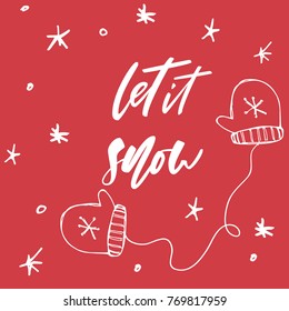 Let it snow - hand drawn lettering Christmas and New Year holiday calligraphy phrase isolated on the background. Brush ink typography for photo overlays, t-shirt print, poster design.