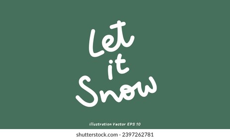 Let it snow hand drawn on green background ,for content online, Simple cartoon flat style. illustration Vector EPS 10