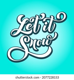 Let it snow hand lettering calligraphy. Winter greeting. Vector holiday illustration element. Typographic element for banner, poster, congratulations.