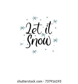 Let It Snow Hand Lettering Greeting Card. Vector Illistration. Modern Calligraphy. Handwritten Christmas Decor