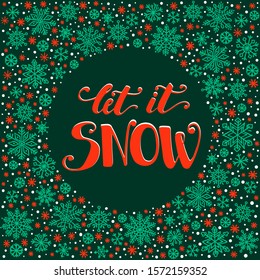 Let it snow, hand written lettering, holiday Christmas and New Year vector illustration. Print for invitation cards, brochures, poster, t-shirts, mugs.