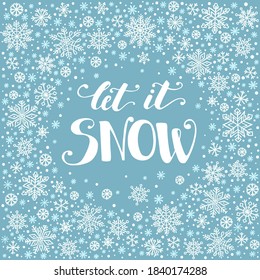 Let it snow, hand written lettering, holiday Christmas and New Year vector illustration. Print for invitation cards, brochures, poster, t-shirts and mugs design.