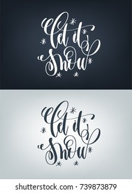 let it snow hand written lettering two posters about christmas, new year celebration and winter holidays, calligraphy vector illustration