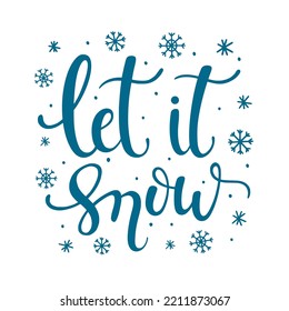 Let it snow - Hand-drawn lettering inscription with snowflakes. Isolated object on white background. Christmas, Happy New Year design for invitation, poster, card, postcard, flyer, etc.